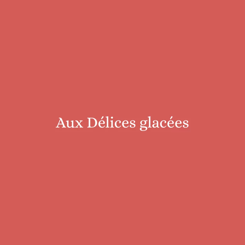 Aux Délices Glacées