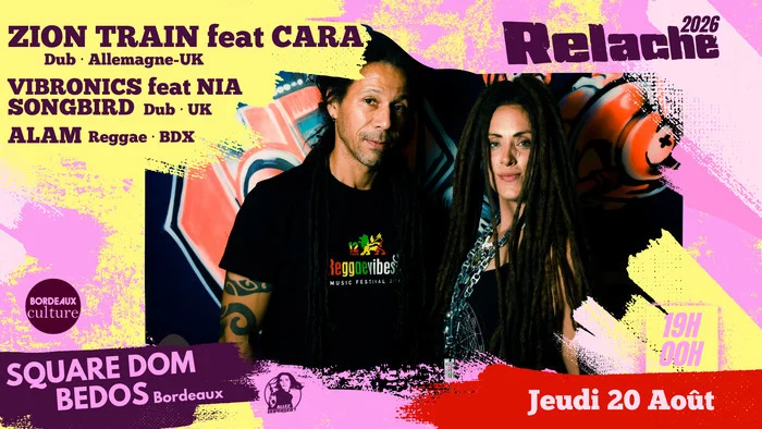 RELACHE #17 : ZION TRAIN feat CARA + VIBRONICS feat NIA SONGBIRD + ALAM