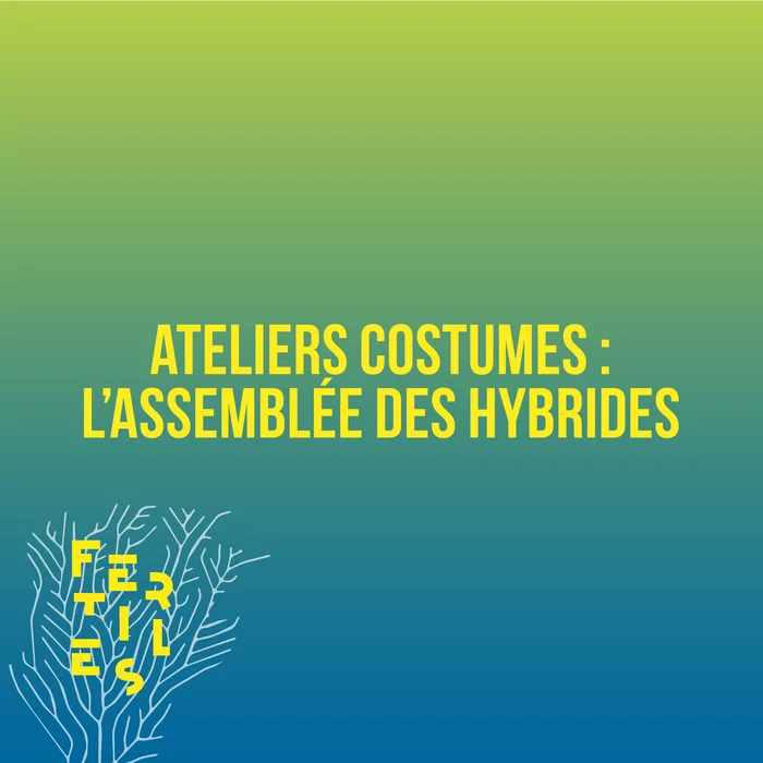 Atelier costumes : L'assemblée des hybrides