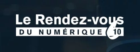 LE RENDEZ-VOUS DU NUMÉRIQUE