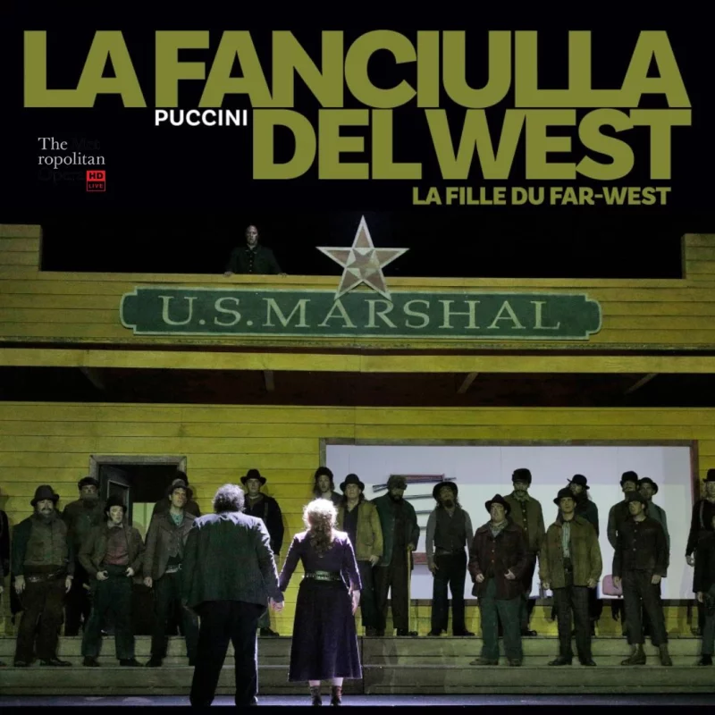 Retransmission du Metropolitan Opera de New York 2026/2027 - La Fanciulla del West (La Fille du Far-West)  -  Puccini - EN DIIFFÉRÉ