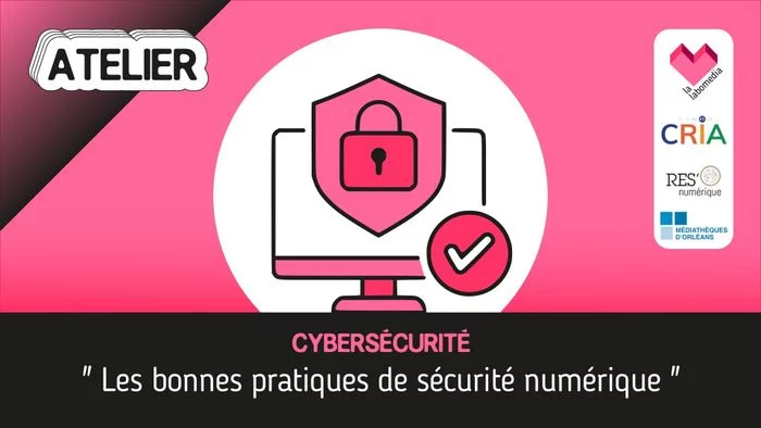 Atelier : Cybersécurité : les bonnes pratiques de navigation numérique