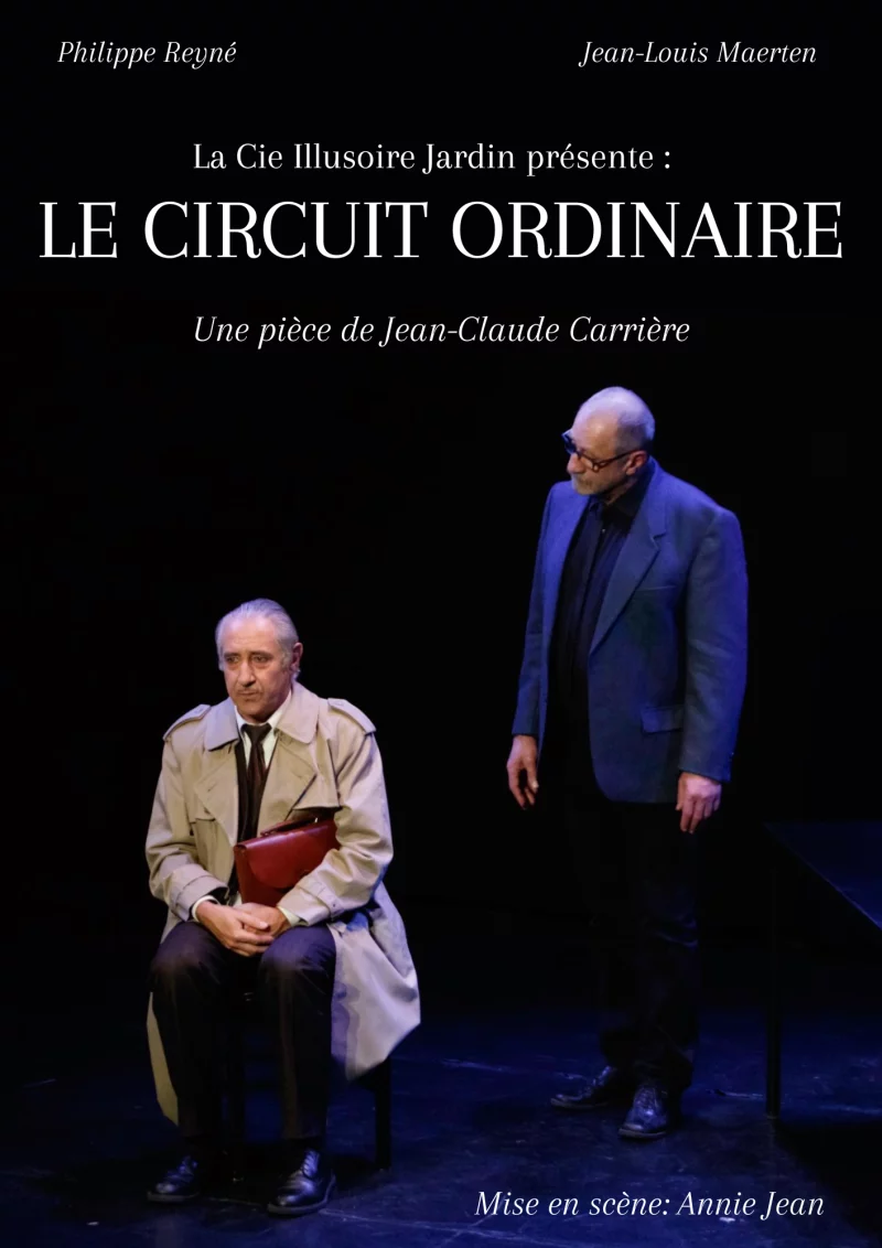 Le circuit ordinaire. Une pièce écrite par Jean-Claude Carrière.
