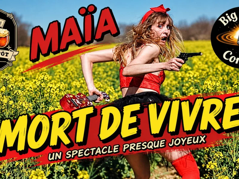 One woman show de Maïa "Mort de vivre