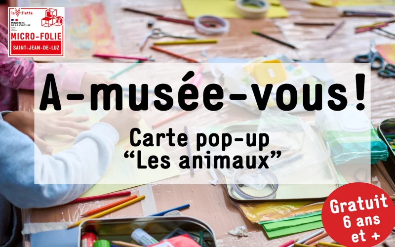 Micro-Folie : A-musée-vous : carte pop-up les animaux