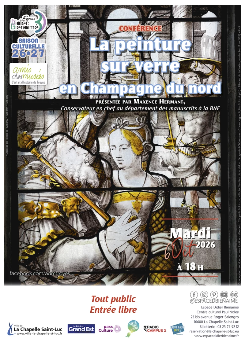Conférence des Amis des Musées d’Art et d’Histoire de Troyes « La peinture sur verre en Champagne du nord »