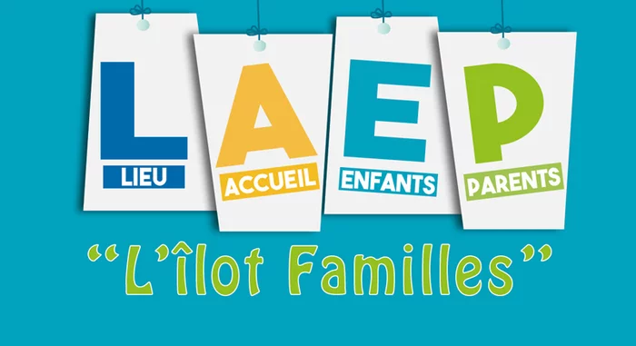 "L'îlot Familles" - Lieu Accueil Enfants Parents à la Maison de la Petite Enfance