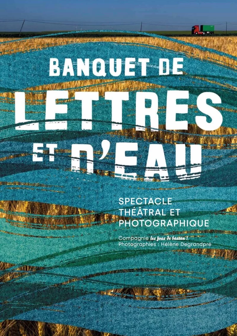 Spectacle théâtral et photographique « Banquet de lettres et d'eau »