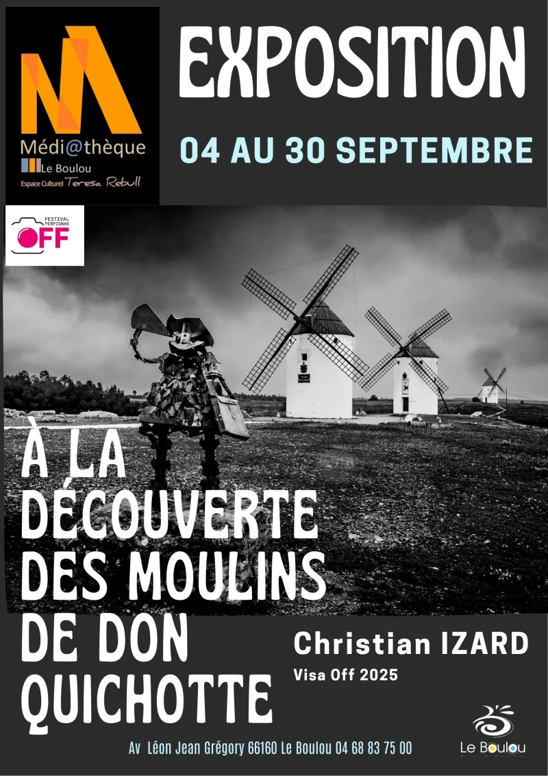 À LA DÉCOUVERTE DES MOULINS DE DON QUICHOTTE CHRISTIAN IZARD VISA OFF 2025