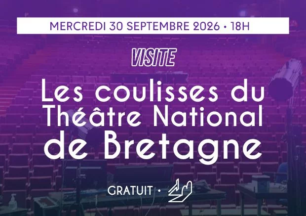Les coulisses du Théâtre National de Bretagne