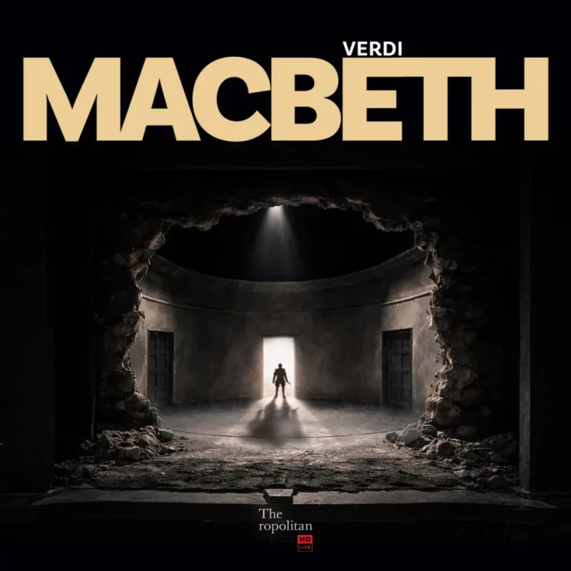 Retransmission du Metropolitan Opera de New York 2026/2027 - Macbeth -  Verdi - EN DIIFFÉRÉ