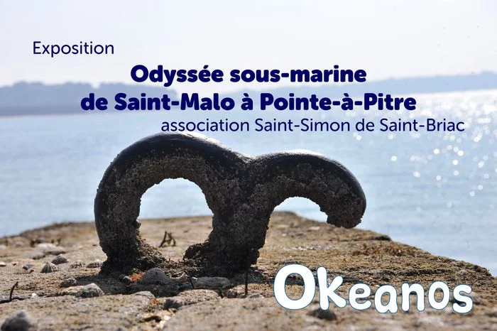 Exposition « Odyssée sous-marine de Saint-Malo à Pointe-à-Pitre »