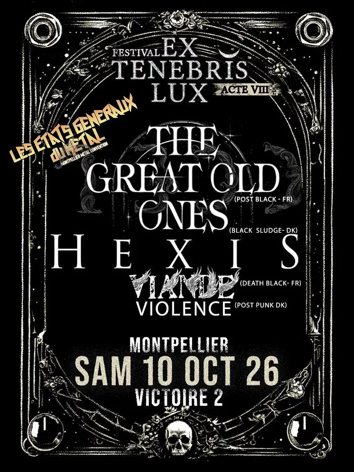THE GREAT OLD ONES + HEXIS + VIANDE + VIOLENCE (EGM#4)