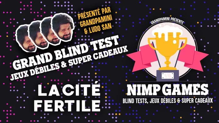 NIMP GAMES x LA CITÉ FERTILE