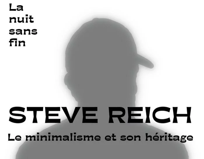 Exposition | Steve Reich, le minimalisme et son héritage