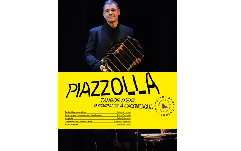 Orchestre Symphonique du Pays Basque : Piazzolla - Tangos d'exil d'Iparralde à l'Aconcagua