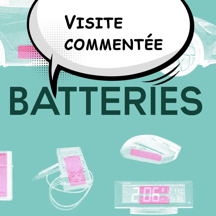 Visite commentée de l'exposition Batteries