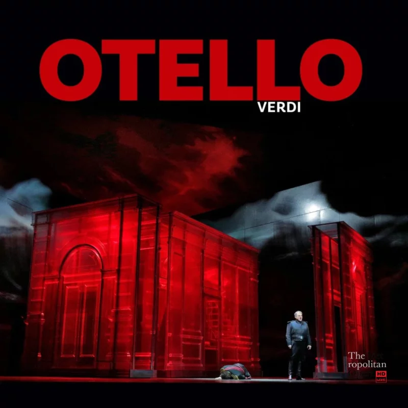 Retransmission du Metropolitan Opera de New York 2026/2027 - Otello -  Verdi - EN DIFFÉRÉ