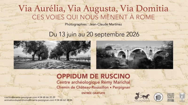 EXPOSITION : « VIA AURÉLIA, VIA AUGUSTA, VIA DOMITIA »