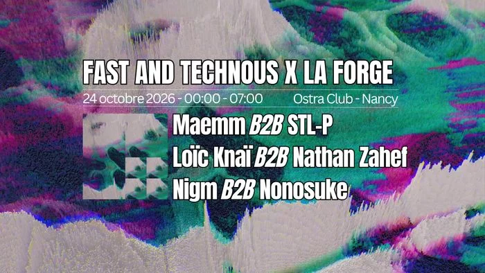 Fast and Technous X La Forge . Ostra Club . Nancy