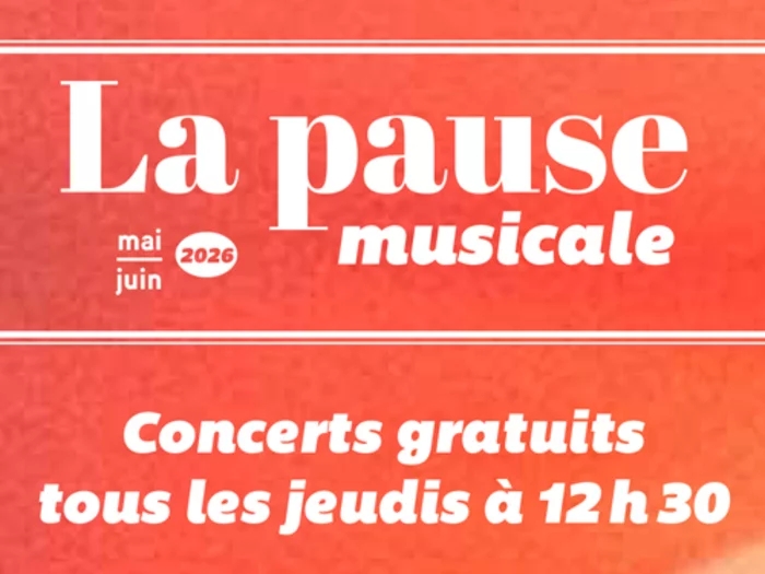 La Pause Musicale : mai et juin 2026