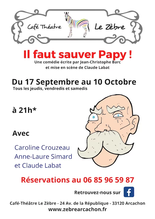 Café Théâtre le Zèbre "il faut sauver Papi"