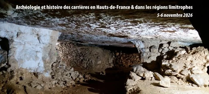 Archéologie des carrières en Hauts-de-France et dans les régions limitrophes