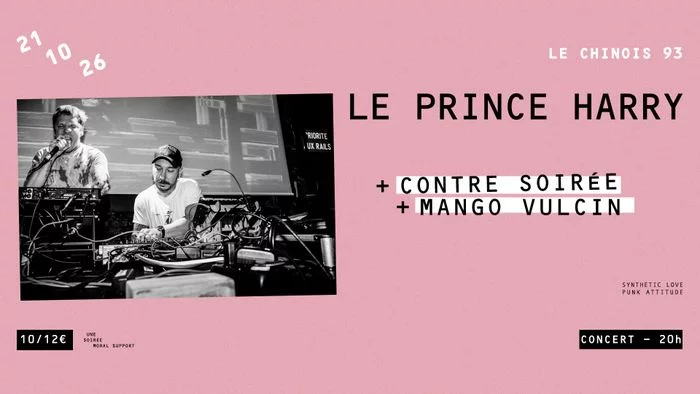 LE PRINCE HARRY (BL) + CONTRE SOIRÉE + MANGO VULCIN