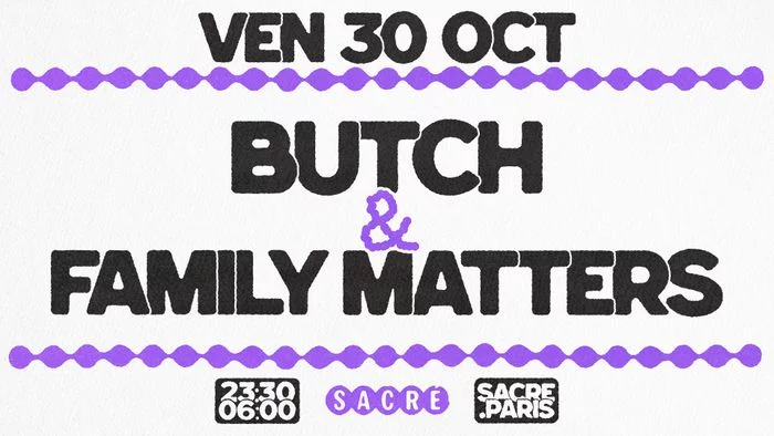 Sacré présente : Butch & Family Matters