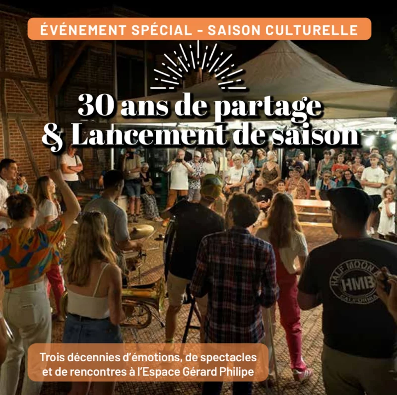 30 ans de partage & Lancement de saison à l'Espace Gérard Philipe