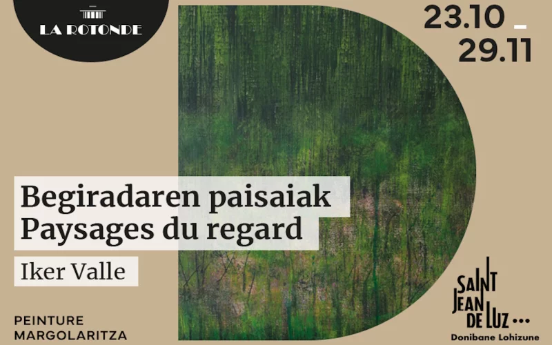Exposition à la Rotonde : Begiradaren paisaiak / Paysages du regard