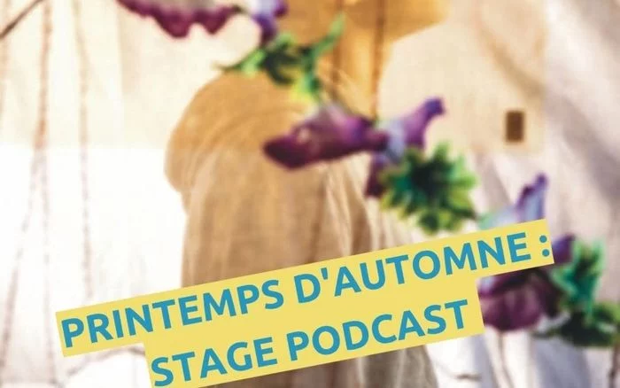 Printemps d'automne -Stage podcast