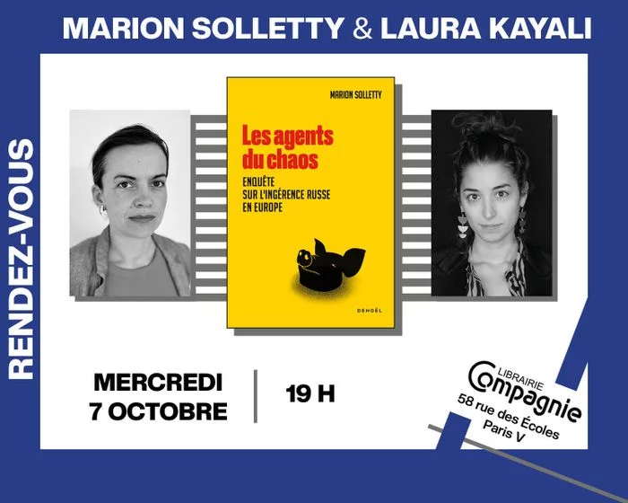 Marion Solletty et Laura Kayali présentent « Les Agents du chaos, Enquête sur l'ingérence russe en Europe »
