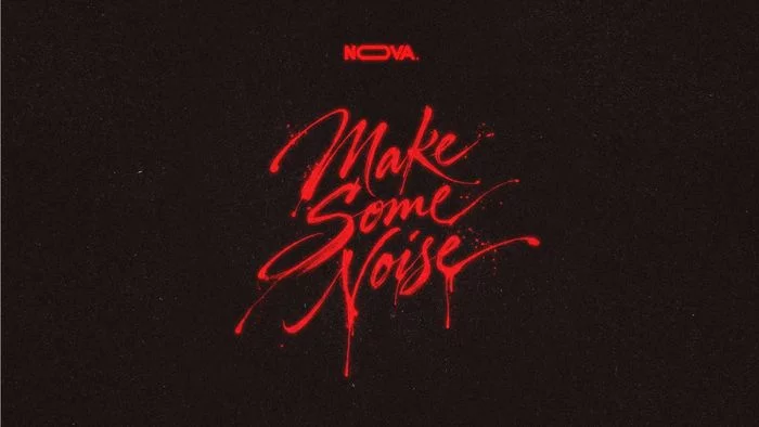 NOVA - MAKE SOME NOISE - SAM.24.OCT