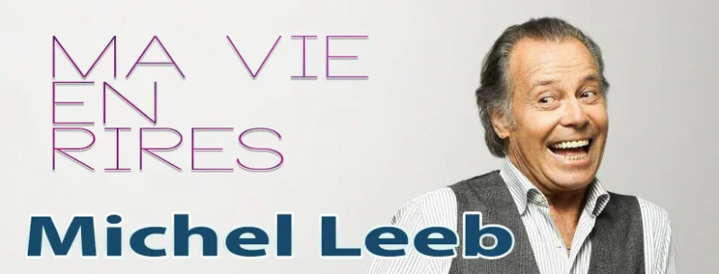Spectacle MA VIE EN RIRE ! de Michel Leeb
