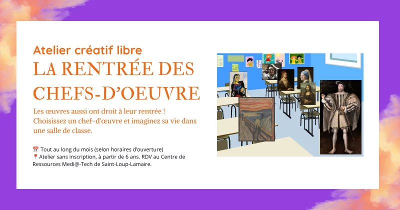 Atelier créatif libre : la rentrée des chefs-d'oeuvre
