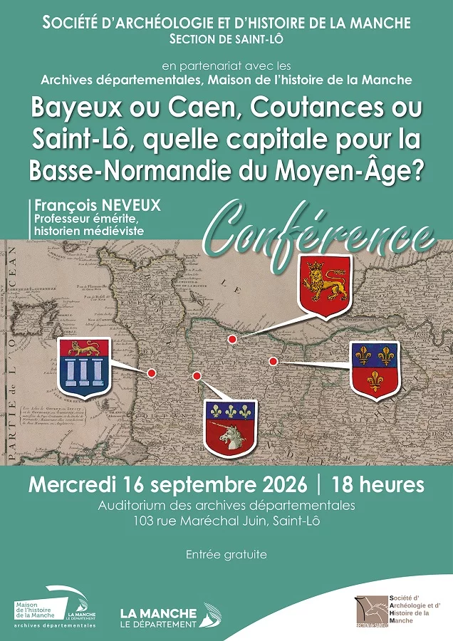 Bayeux ou Caen : quelle capitale pour la basse Normandie ? Conférence de la Société d'archéologie et d'histoire de la Manche, par François NEVEUX,