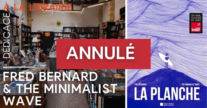 Annulé - Dédicace Fred Bernard & The minimalist wave