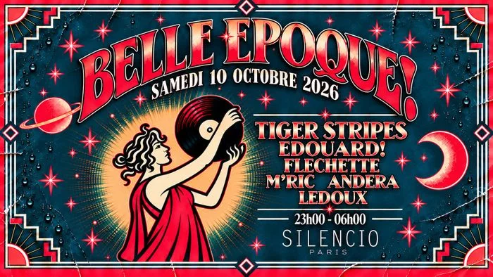 BELLE ÉPOQUE!: TIGER STRIPES, EDOUARD!, M’RIC, FLÉCHETTE...