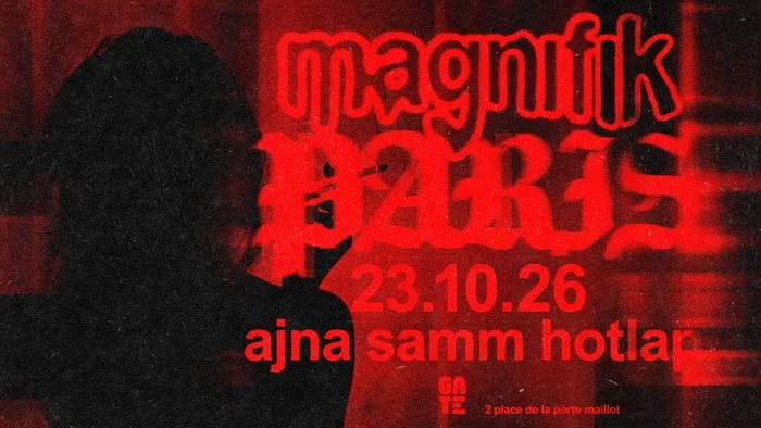 MAGNIFIK: SAMM x AJNA x HOTLAP at Gate Club Paris