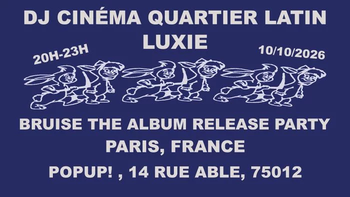 DJ CINÉMA QUARTIER LATIN + LUXIE