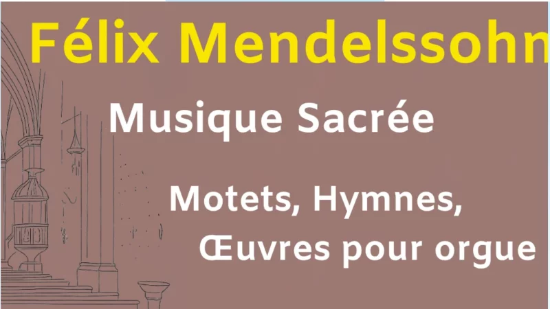 Concert : Félix Mendelssohn musique sacrée