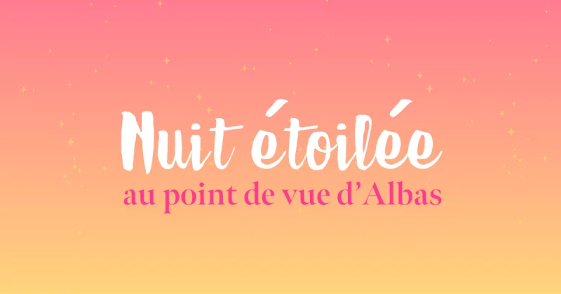 Nuit étoilée au point de vue d'Albas