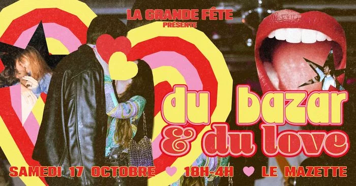La Grande Fête du Grand Bazar du Love <3
