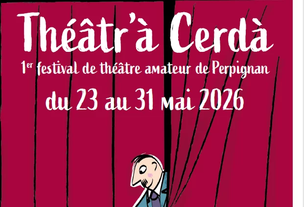 THÉÂTR’À CERDÀ : 1ER FESTIVAL DE THÉÂTRE AMATEUR DE PERPIGNAN