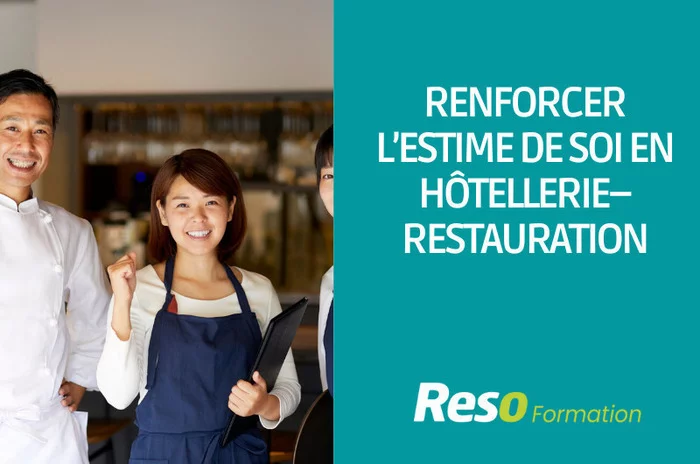 RENFORCER L’ESTIME DE SOI EN HOTELLERIE RESTAURATION