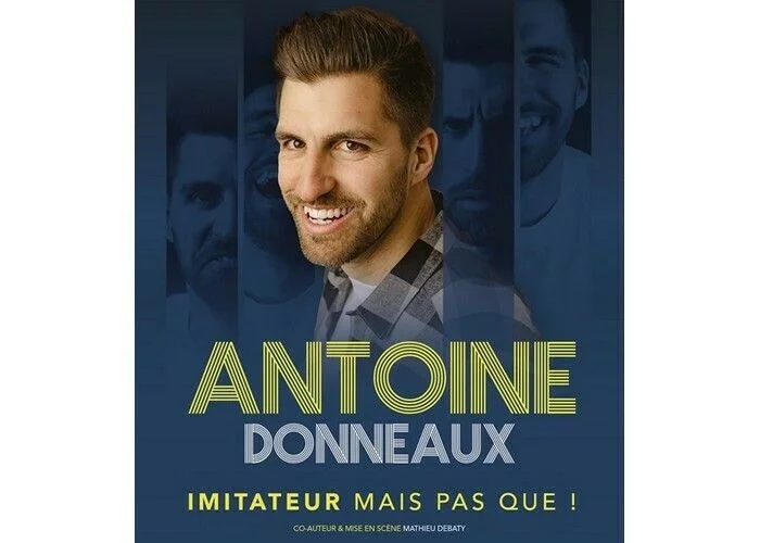 Antoine Donneaux - Imitateur mais pas que !