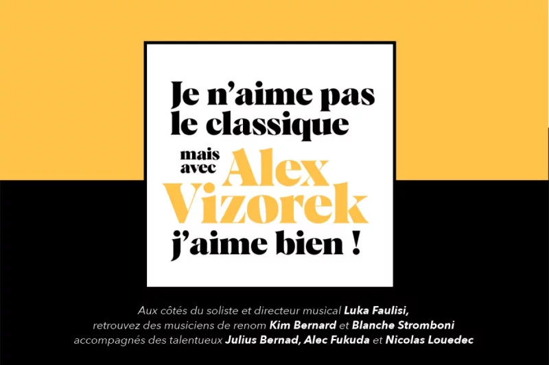 Je n'aime pas le classique, mais avec Alex Vizoreck j'aime bien !