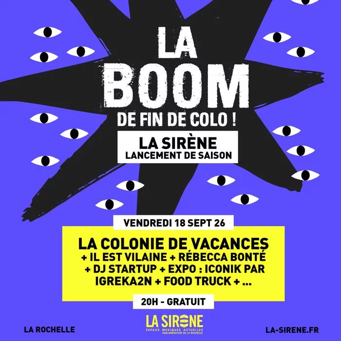 LA BOOM DE FIN DE COLO : LA COLONIE DE VACANCES + Il EST VILAINE + RÉBECCA BONTÉ + DJ STARTUP + EXPO IGREKA2N