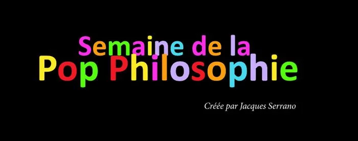 CONFERENCES - Semaine de la Pop Philosophie
